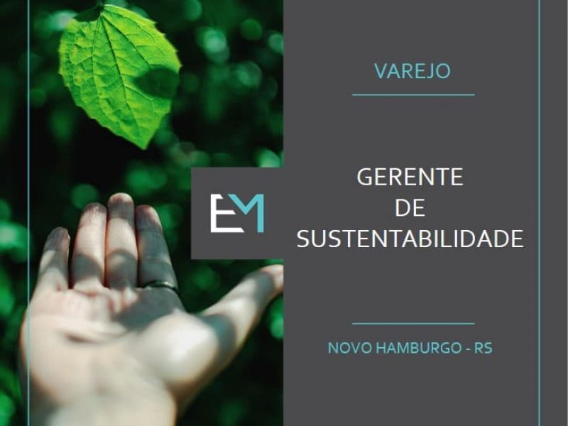 Gerente de sustentabilidade - varejo - novo hamburgo - evermonte