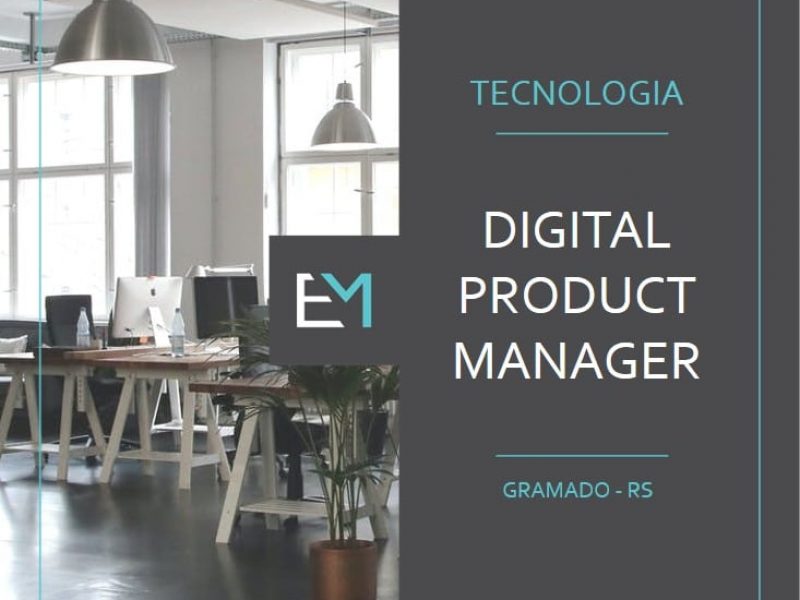 digital product manager - tecnologia - caxias do sul - evermonte